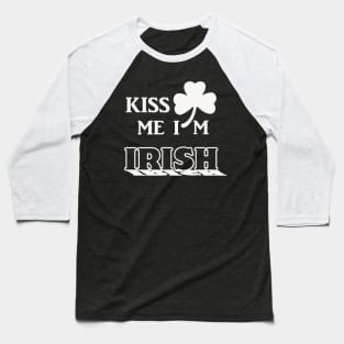 Kiss me I'm Irish Baseball T-Shirt